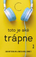 Cara Natterson, Vanessa Kroll Bennett-Toto je aké trápne: Všetko o modernej puberte