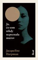 Jacqueline Harpman-Ja, čo som nikdy nepoznala mužov
