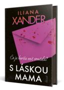 Iliana Xander-S láskou mama