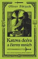 Oliver Pötzsch-Katova dcéra a čierny mních